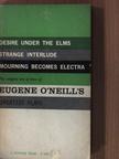 Eugene O'Neill - Desire under the Elms/Strange Interlude/Mourning Becomes Electra [antikvár]