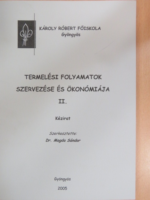Termelési folyamatok szervezése és ökonómiája II. [antikvár]