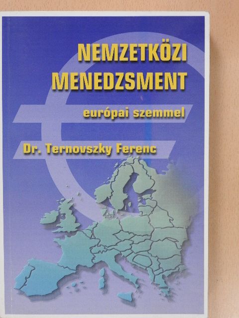Dr. Ternovszky Ferenc - Nemzetközi menedzsment európai szemmel [antikvár]