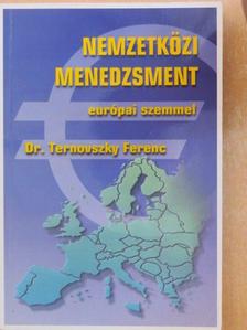 Dr. Ternovszky Ferenc - Nemzetközi menedzsment európai szemmel [antikvár]
