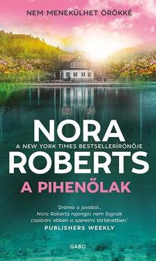 Nora Roberts - A pihenőlak