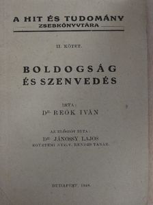 Dr. Reök Iván - Boldogság és szenvedés [antikvár]