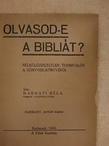 Harmati Béla - Olvasod-e a Bibliát? [antikvár]