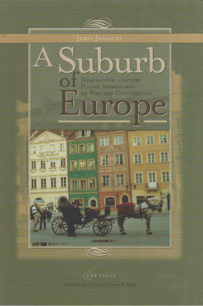 Jerzy Jedlicki - A Suburb of Europe [antikvár]