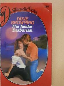 Dixie Browning - The Tender Barbarian [antikvár]