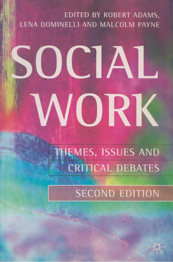 Robert M. Adams - Social Work: Themes, Issues And Critical Debates [antikvár]