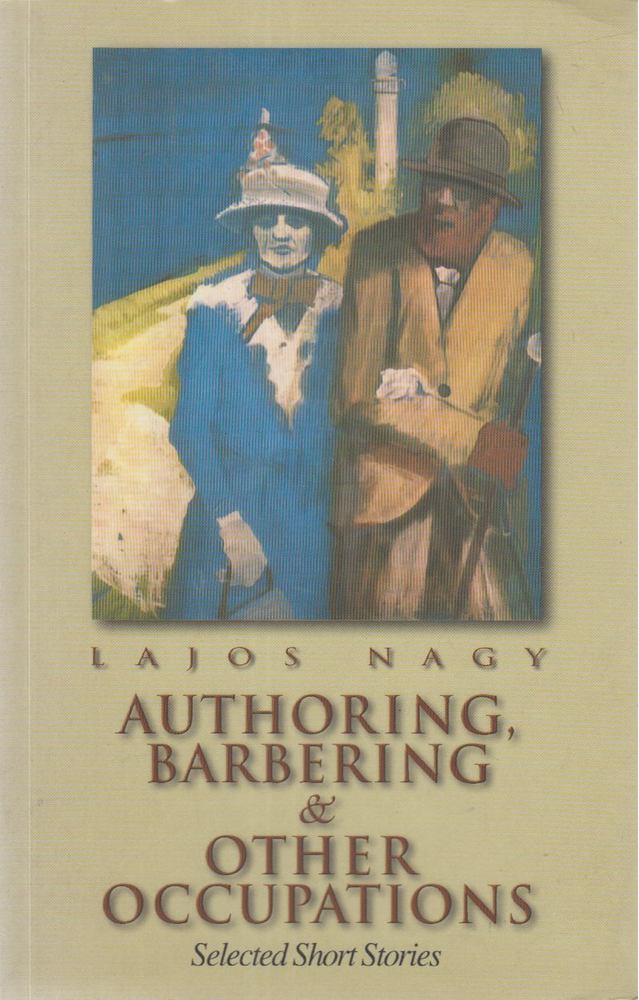 Nagy Lajos - Authoring, Barbering, & Other Occupations [antikvár]
