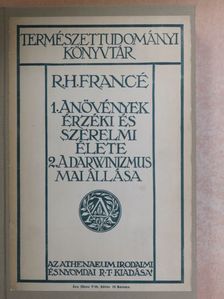 R. H. Francé - A növények érzéki és szerelmi élete/A darwinizmus mai állása [antikvár]