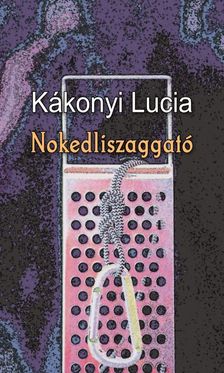 Kákonyi Lucia - Nokedliszaggató