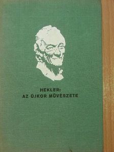 Hekler Antal - Az újkor művészete [antikvár]