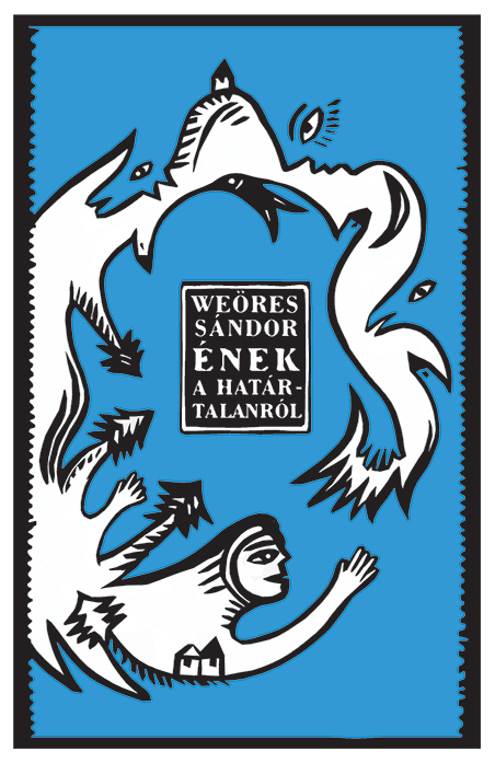 WEÖRES SÁNDOR - Ének a határtalanról