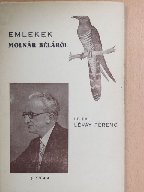 Lévay Ferenc - Emlékek Molnár Béláról [antikvár]