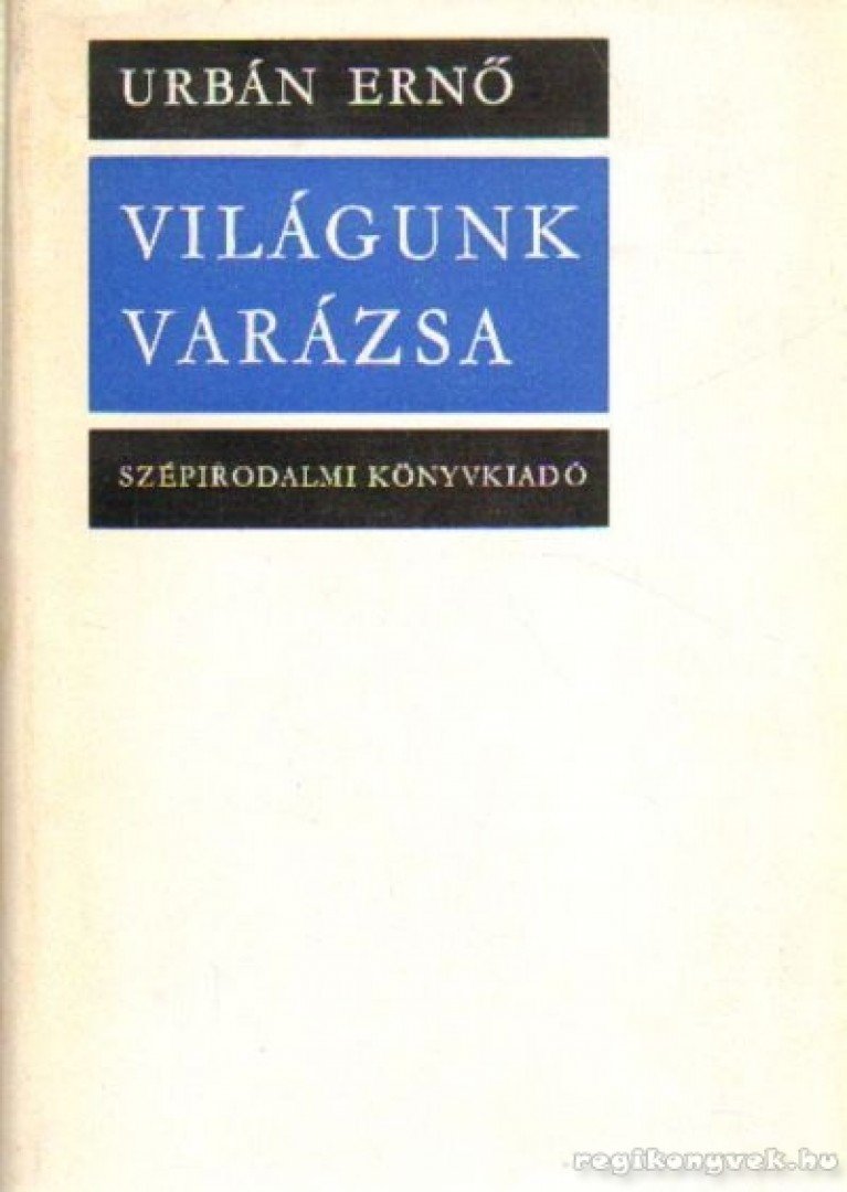 URBÁN ERNŐ - Világunk varázsa [antikvár]