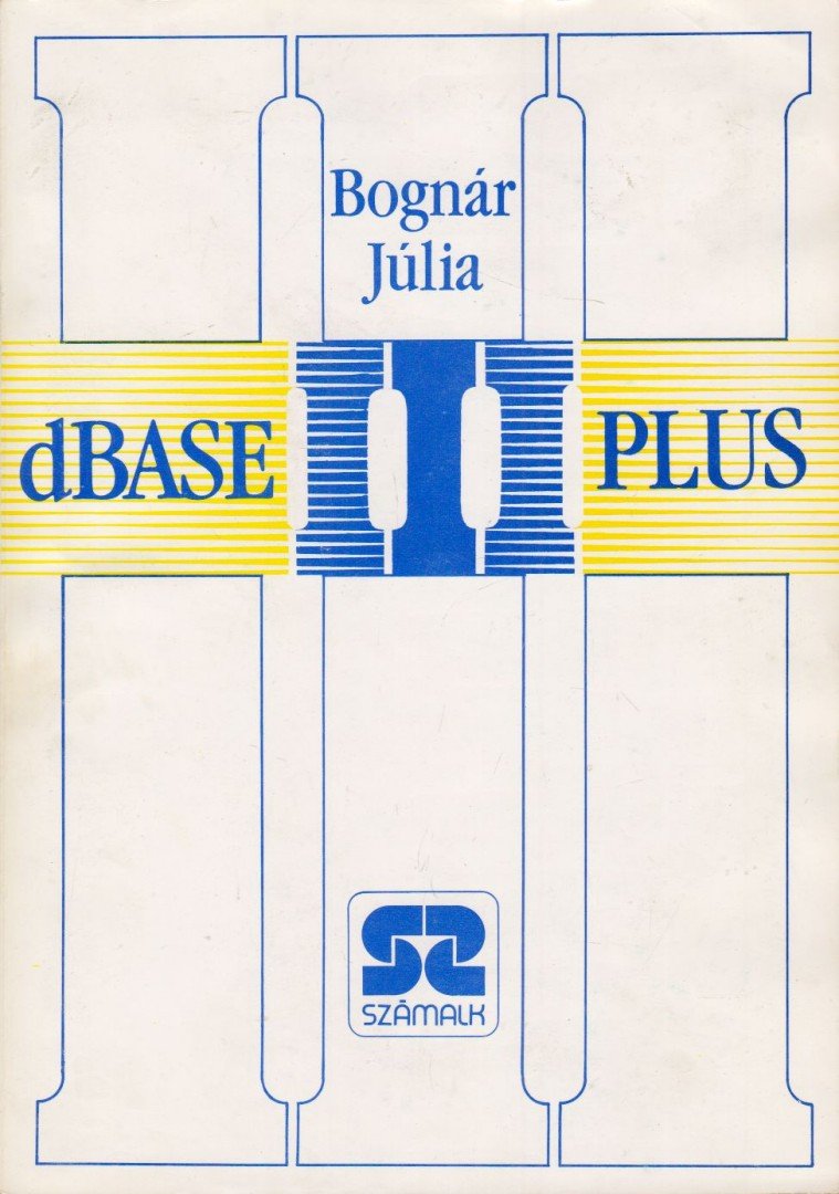 Bognár Júlia - dBase III Plus [antikvár]