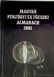Kerekes György - Magyar pénzügyi és tőzsdei almanach 1991 [antikvár]