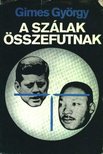 Gimes György - A szálak összefutnak [antikvár]