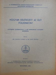 Dr. Regős József - Hogyan keletkezett az élet Földünkön? [antikvár]