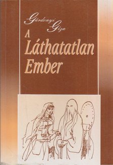 Gárdonyi Géza - A láthatatlan ember [antikvár]
