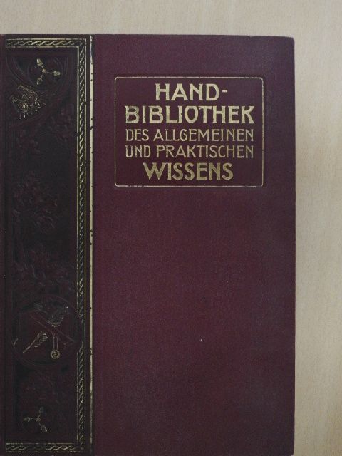 Hand-Bibliothek des allgemeinen und praktischen Wissens I. (gótbetűs) [antikvár]