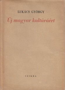 Lukács György - Új magyar kultúráért [antikvár]