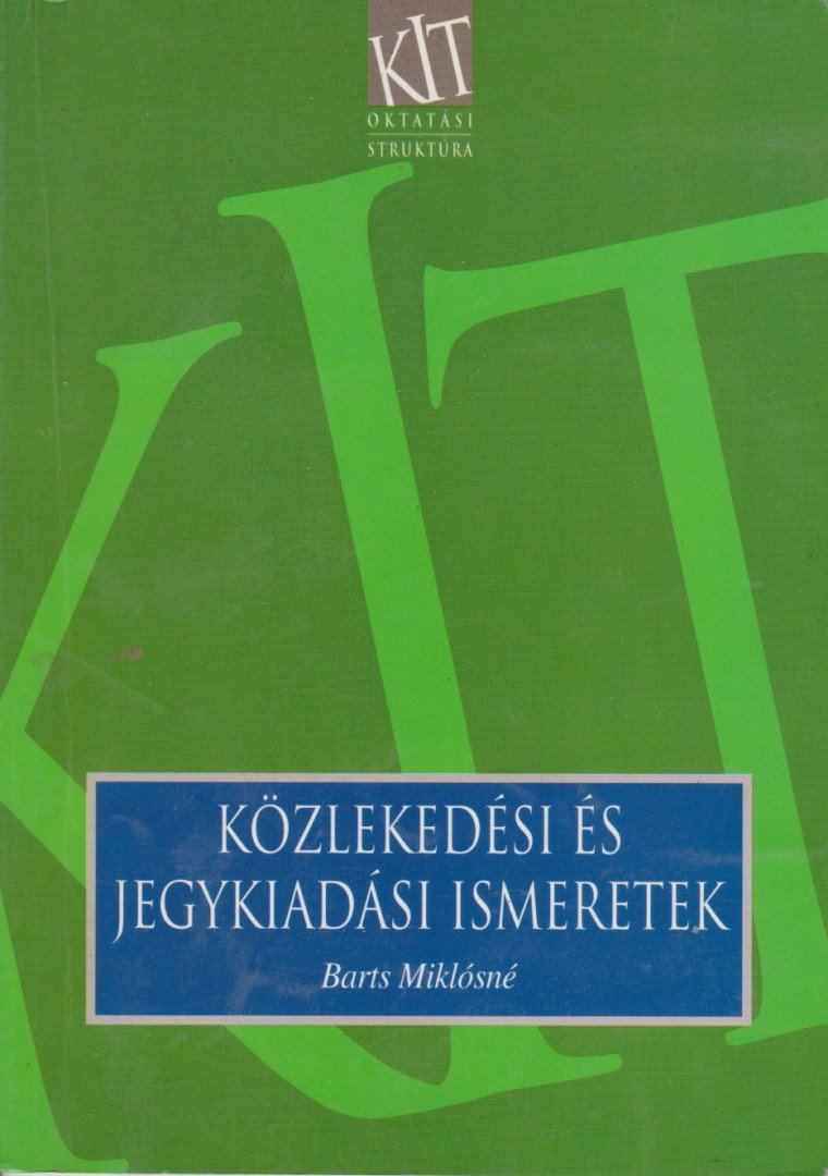 BARTS MIKLÓSNÉ - Közlekedési és jegykiadási ismeretek [antikvár]