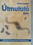 Ajkay Zoltán - Infektológiai Útmutató 2004 [antikvár]
