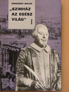 Rónaszegi Miklós - "Színház az egész világ" [antikvár]