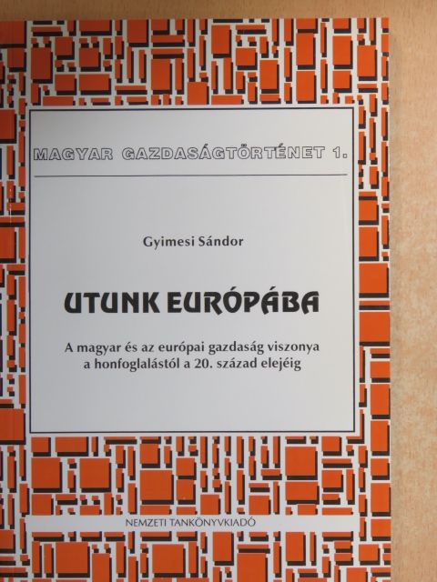 Gyimesi Sándor - Utunk Európába [antikvár]