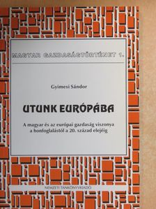 Gyimesi Sándor - Utunk Európába [antikvár]