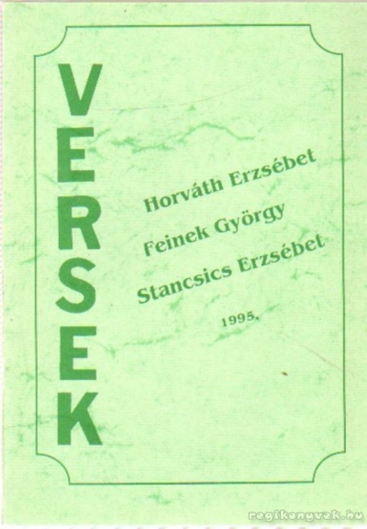 Versek 1995. (Horváth Erzsébet, Feinek György, Stancsics Erzsébet) [antikvár]
