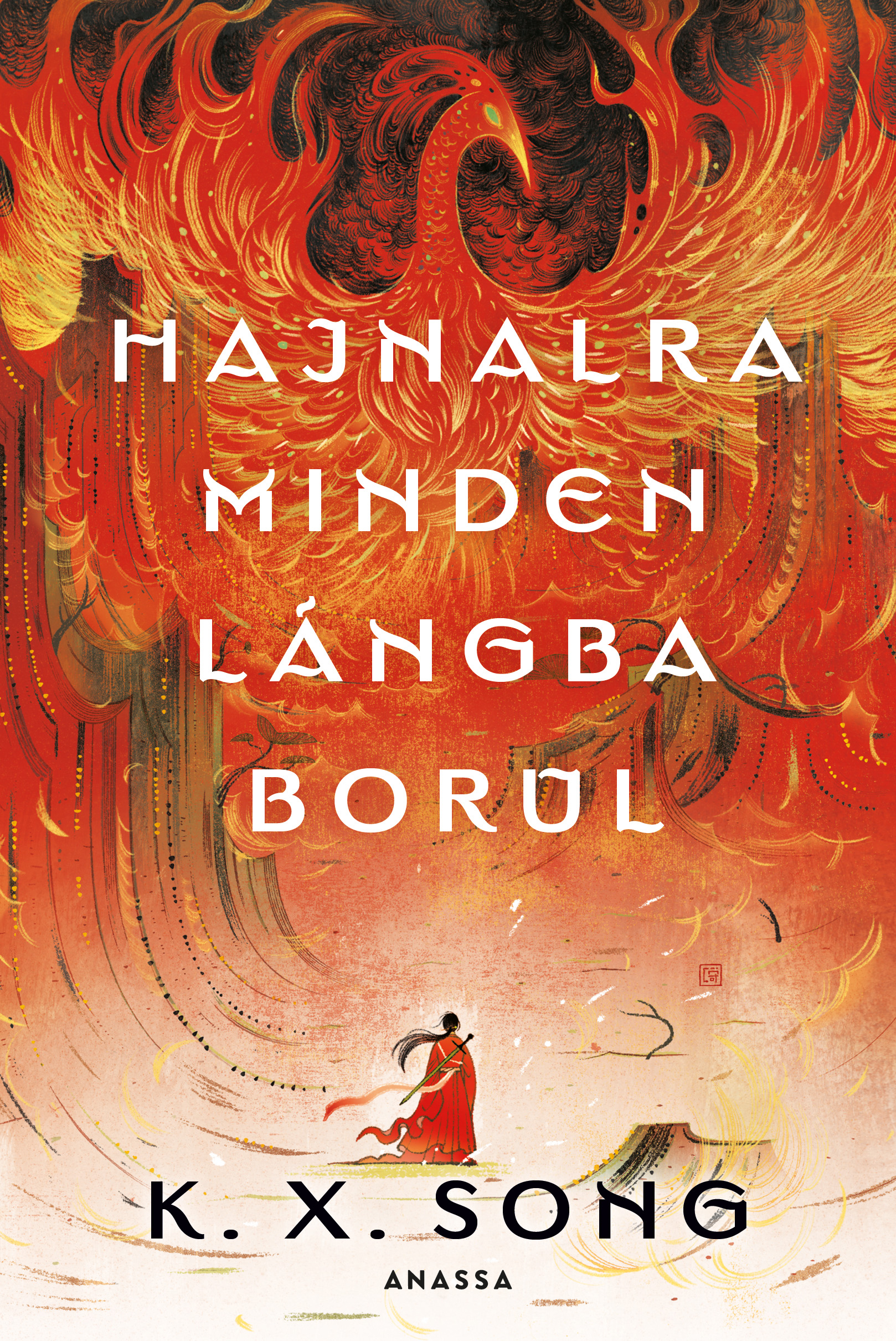 K. X. Song - Hajnalra minden lángba borul
