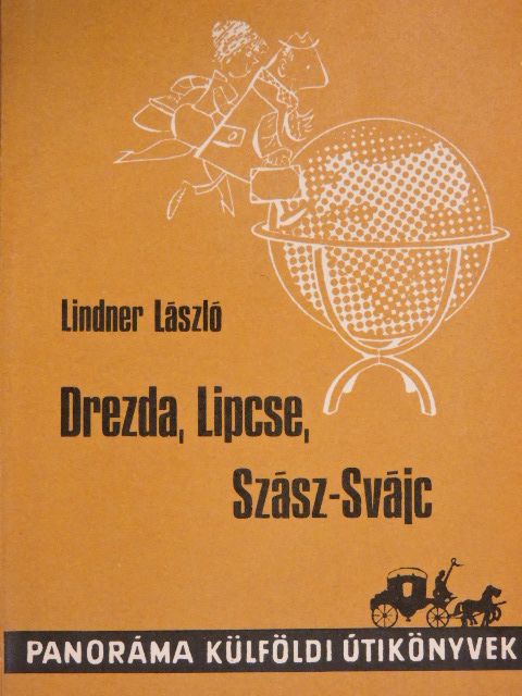 Lindner László - Drezda, Lipcse, Szász-Svájc  [antikvár]