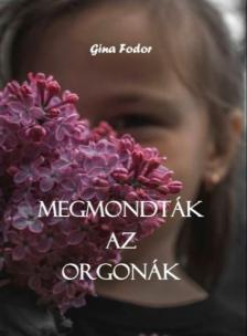 Fodor Gina - Megmondták az orgonák [eKönyv: epub, mobi]