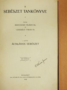 Dr. Manninger Vilmos - A sebészet tankönyve I. (töredék) [antikvár]