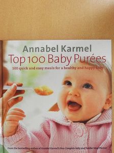 Annabel Karmel - Top 100 Baby Purées [antikvár]