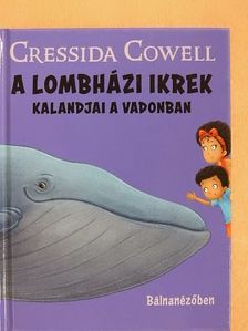 Cressida Cowell - A lombházi ikrek kalandjai a vadonban - Bálnanézőben [antikvár]