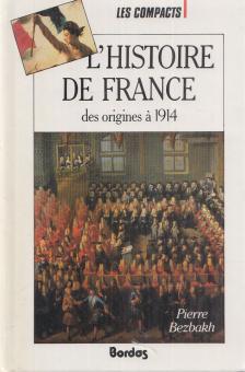 Pierre Bezbakh - L'Histoire de France des origines à 1914 [antikvár]