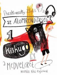 Pacskovszky Zsolt - Az álomrendőrség 1.  Kishugó és a medvelöket [antikvár]