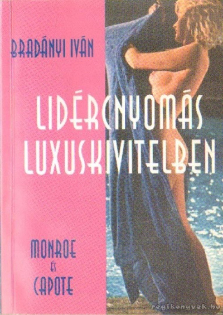 BRADÁNYI IVÁN - Lidércnyomás luxuskivitelben [antikvár]