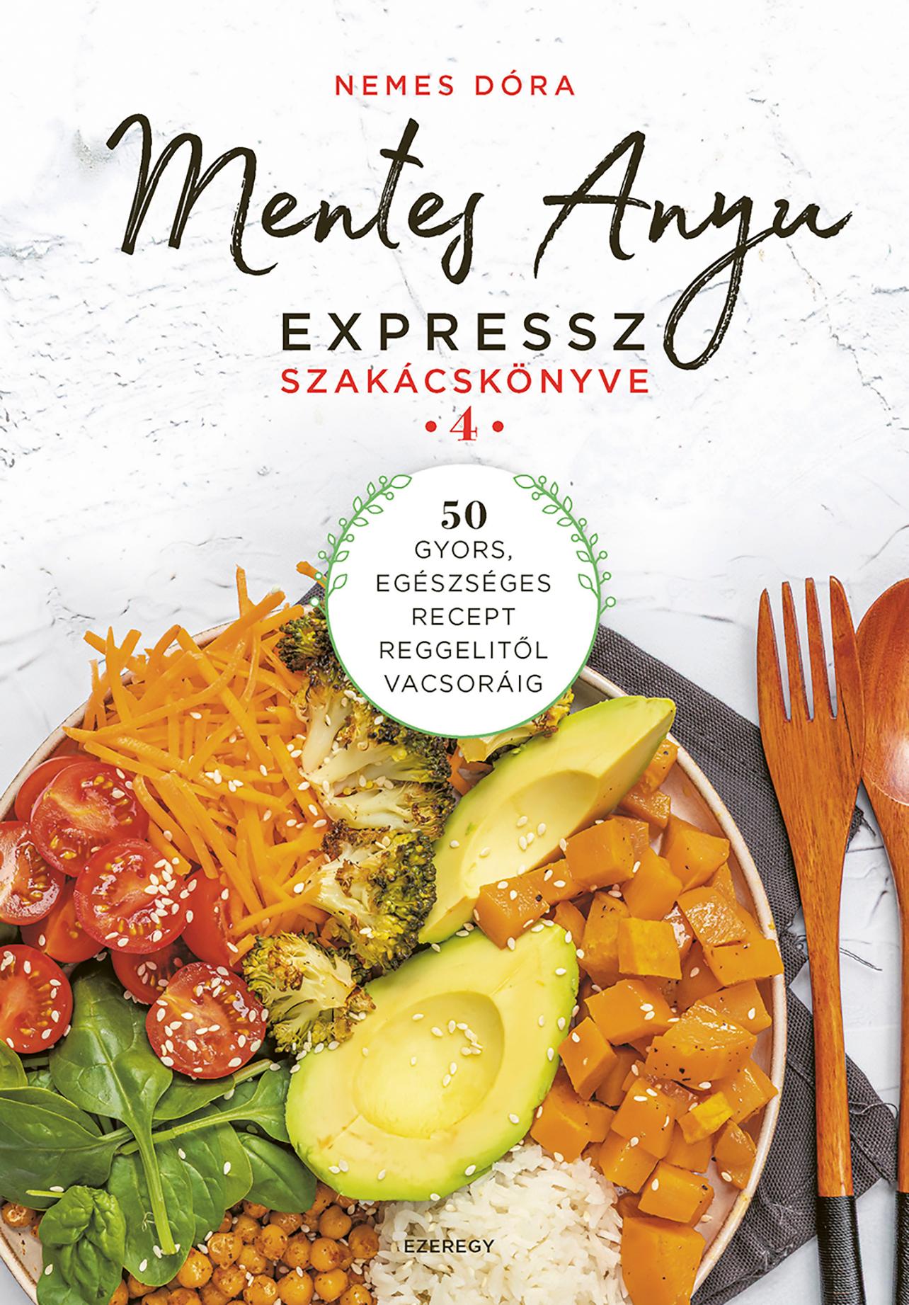 Nemes Dóra - Mentes Anyu expressz szakácskönyve