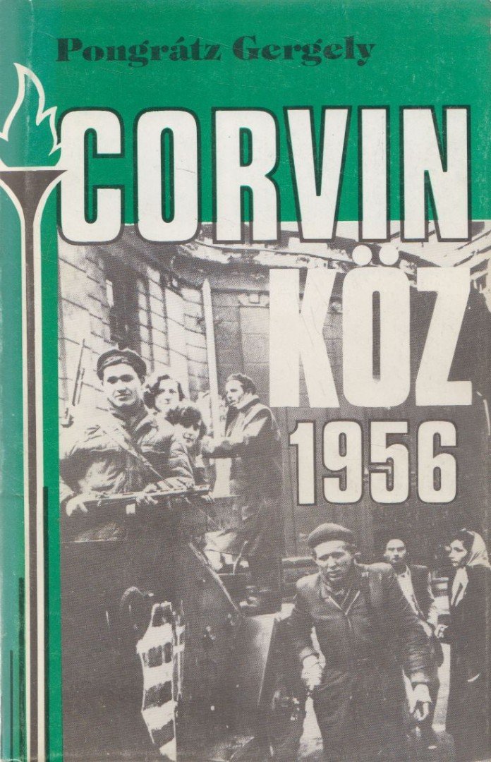 Pongrátz Gergely - Corvin köz - 1956 [antikvár]