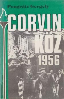 Pongrátz Gergely - Corvin köz - 1956 [antikvár]