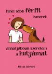 Olivia Edward - Minél több FÉRFIT ismerek, annál jobban szeretem a KUTYÁMAT [antikvár]