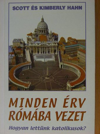 Kimberly Hahn - Minden érv Rómába vezet [antikvár]