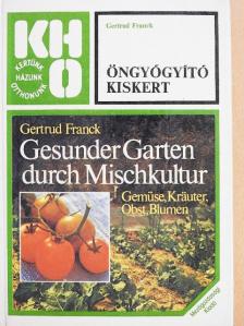 Gertrud Franck - Öngyógyító kiskert [antikvár]