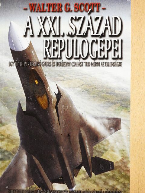 Walter G. Scott - A XXI. század repülőgépei [antikvár]