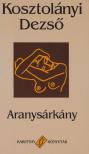 Kosztolányi Dezső - Aranysárkány [antikvár]