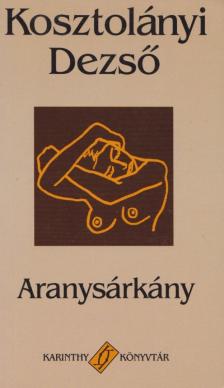 Kosztolányi Dezső - Aranysárkány [antikvár]