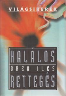 Greg Iles - Halálos rettegés [antikvár]