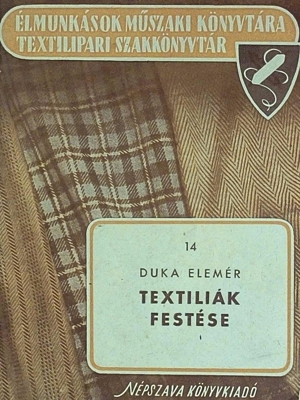 Duka Elemér - Textiliák festése [antikvár]